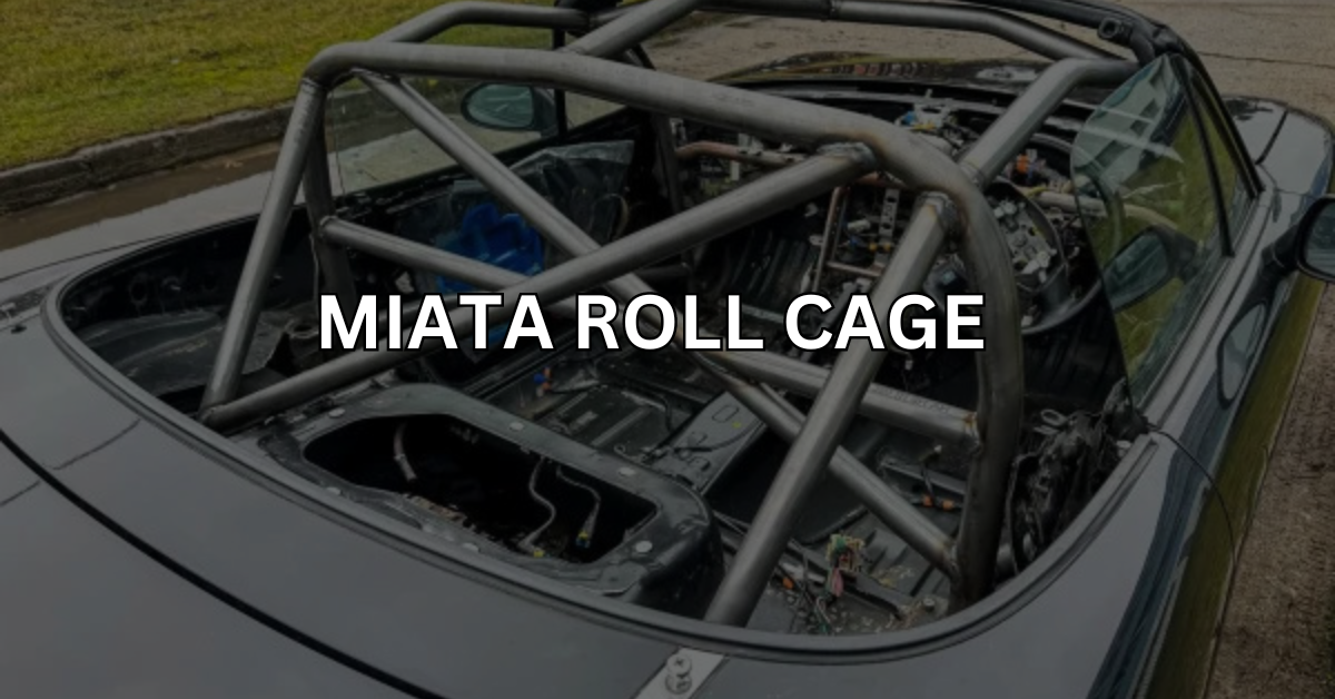 MIATA ROLL CAGE